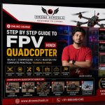 Step By Step Guide to FPV QuadCopter Hindi